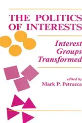 Book cover of The Politics Of Interests by Mark P Petracca