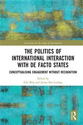 Book cover of The Politics of International Interaction with de facto States by Eiki Berg