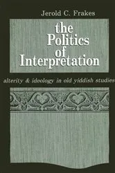 Book cover of The Politics of Interpretation by Jerold C. Frakes