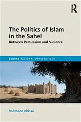 Book cover of The Politics of Islam in the Sahel by Rahmane Idrissa