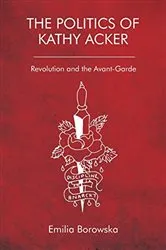 Book cover of The Politics of Kathy Acker by Unknown