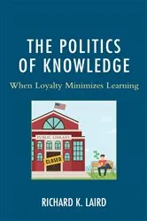Book cover of The Politics of Knowledge by Richard K. Laird