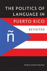 Book cover of The Politics of Language in Puerto Rico (2nd ed.) by Unknown