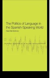 Book cover of The Politics of Language in the Spanish-Speaking World by Clare Mar-Molinero