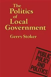 Book cover of The Politics of Local Government by Gerry Stoker