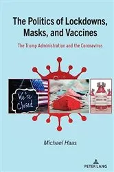 Book cover of The Politics of Lockdowns, Masks, and Vaccines by Unknown
