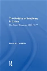 Book cover of The Politics of Medicine in China by David M Lampton