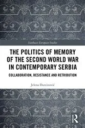 Book cover of The Politics of Memory of the Second World War in Contemporary Serbia by Jelena Đureinović