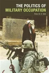 Book cover of The Politics of Military Occupation by Peter M. R. Stirk