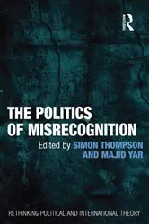 Book cover of The Politics of Misrecognition by Simon Thompson