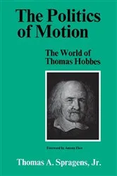 Book cover of The Politics of Motion by Spragens, Jr., Thomas A.