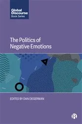 Book cover of The Politics of Negative Emotions by Dan Degerman