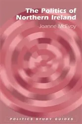Book cover of The Politics of Northern Ireland by Joanne McEvoy