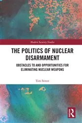 Book cover of The Politics of Nuclear Disarmament by Tim Street