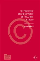 Book cover of The Politics of Online Copyright Enforcement in the EU by Trisha Meyer