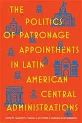 Book cover of The Politics of Patronage Appointments in Latin American Central Administrations by Francisco Panizza