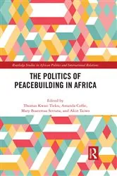 Book cover of The Politics of Peacebuilding in Africa by Thomas Kwasi Tieku