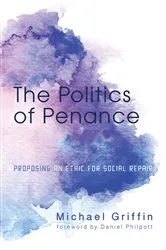 Book cover of The Politics of Penance by Michael Griffin