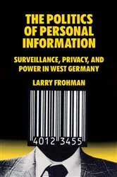 Book cover of The Politics of Personal Information by Larry Frohman