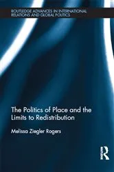 Book cover of The Politics of Place and the Limits of Redistribution by Melissa Ziegler Rogers