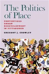 Book cover of The Politics of Place by Gregory J. Crowley