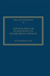 Book cover of The Politics of Plainchant in fin-de-si�e France by Katharine Ellis
