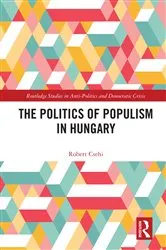 Book cover of The Politics of Populism in Hungary by Robert Csehi