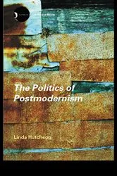 Book cover of The Politics of Postmodernism (2nd ed.) by Linda Hutcheon