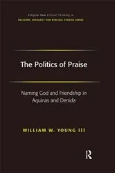 Book cover of The Politics of Praise by William W. Young Iii