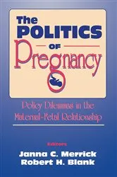 Book cover of The Politics of Pregnancy by Janna C. Merrick