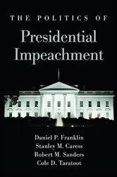 Book cover of The Politics of Presidential Impeachment by Daniel P. Franklin
