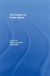 Book cover of The Politics of Public Space by Setha Low