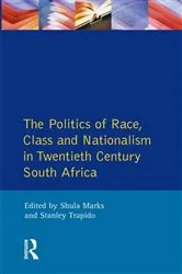 Book cover of The Politics of Race, Class and Nationalism in Twentieth Century South Africa by S. Mark