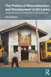 Book cover of The Politics of Reconstruction and Development in Sri Lanka by Eva Gerharz
