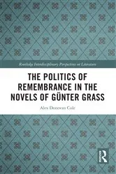 Book cover of The Politics of Remembrance in the Novels of Günter Grass by Alex Donovan Cole