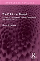 Book cover of The Politics of Repeal by Kevin B. Nowlan