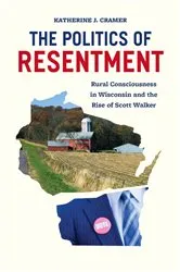 Book cover of The Politics of Resentment by William Kornhauser