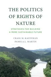 Book cover of The Politics of Rights of Nature by Craig M. Kauffman