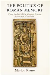 Book cover of The Politics of Roman Memory by Marion Kruse