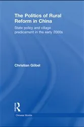 Book cover of The Politics of Rural Reform in China by Christian Göbel