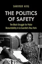 Book cover of The Politics of Safety by Shannon King