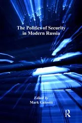 Book cover of The Politics of Security in Modern Russia by Mark Galeotti