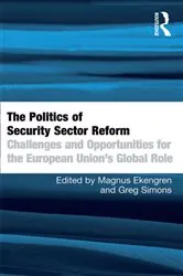 Book cover of The Politics of Security Sector Reform by Magnus Ekengren