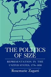 Book cover of The Politics of Size by Rosemarie Zagarri