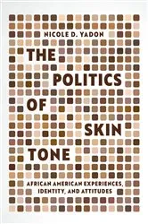 Book cover of The Politics of Skin Tone by Nicole D. Yadon