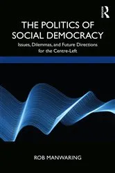 Book cover of The Politics of Social Democracy by Rob Manwaring