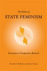 Book cover of The Politics of State Feminism by Dorothy E. McBride