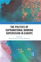 Book cover of The Politics of Supranational Banking Supervision in Europe by David Howarth