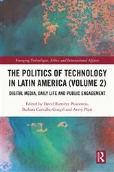 Book cover of The Politics of Technology in Latin America (Volume 2) by David Ramírez Plascencia