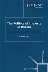 Book cover of The Politics of the Art in Britain by C. Gray